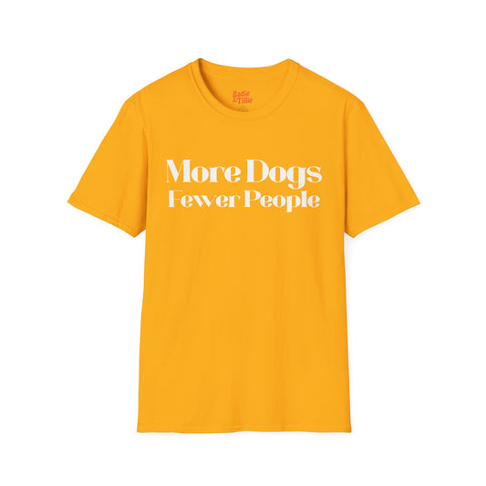 More Dogs Fewer People - Funny Dog Lover T-Shirt