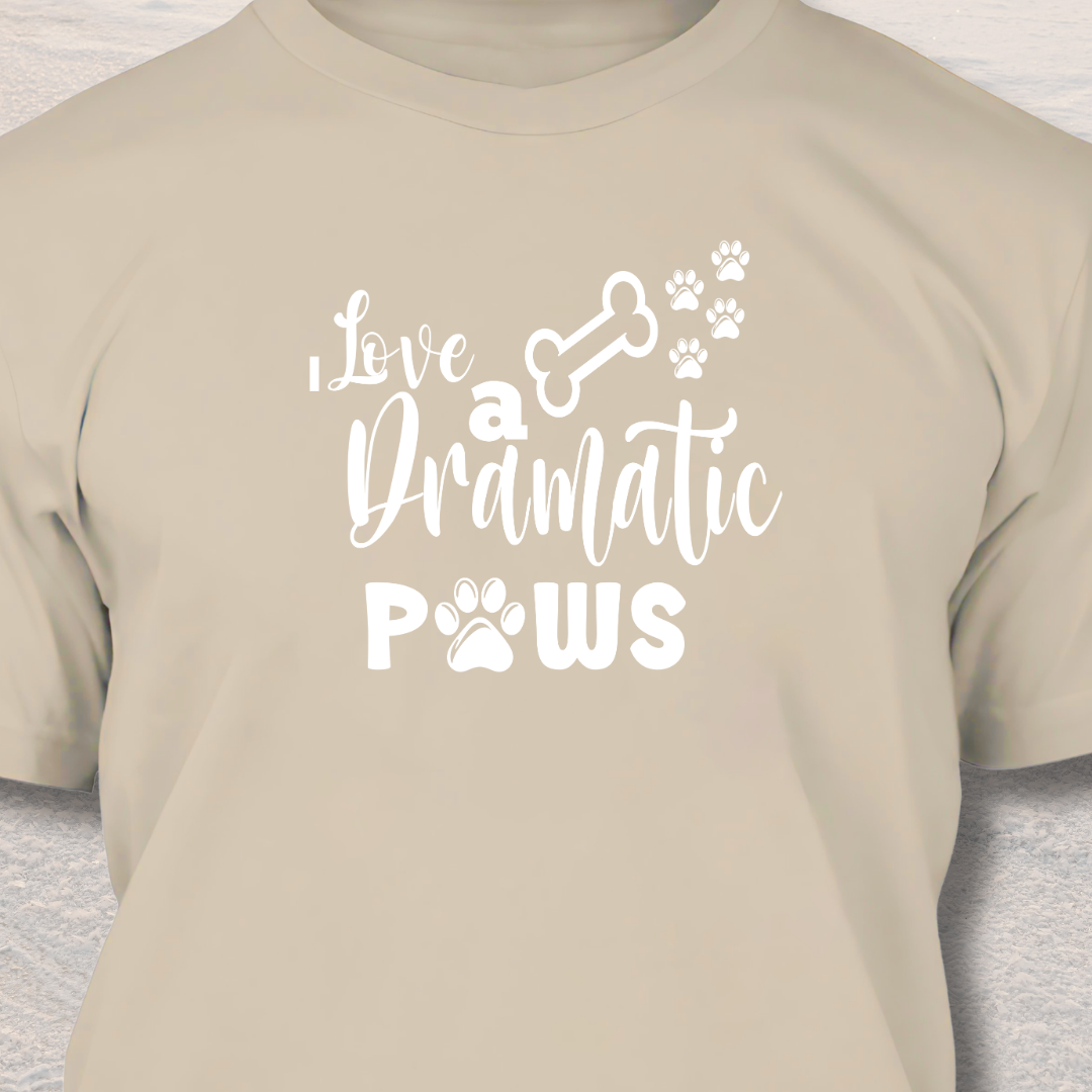 Dramatic Paws - Funny Dog Lover T-Shirt