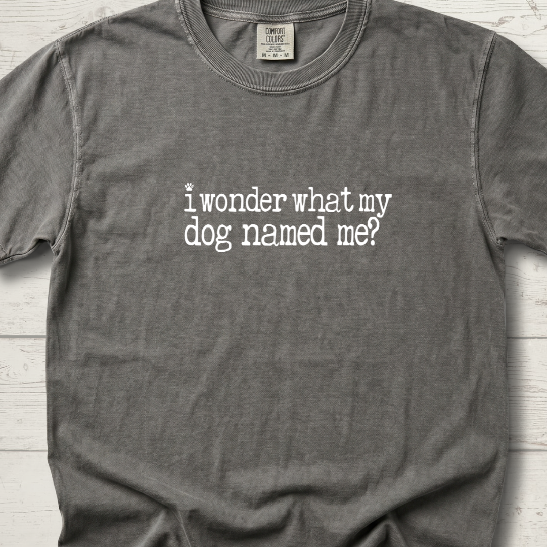I Wonder What My Dog Named Me?
