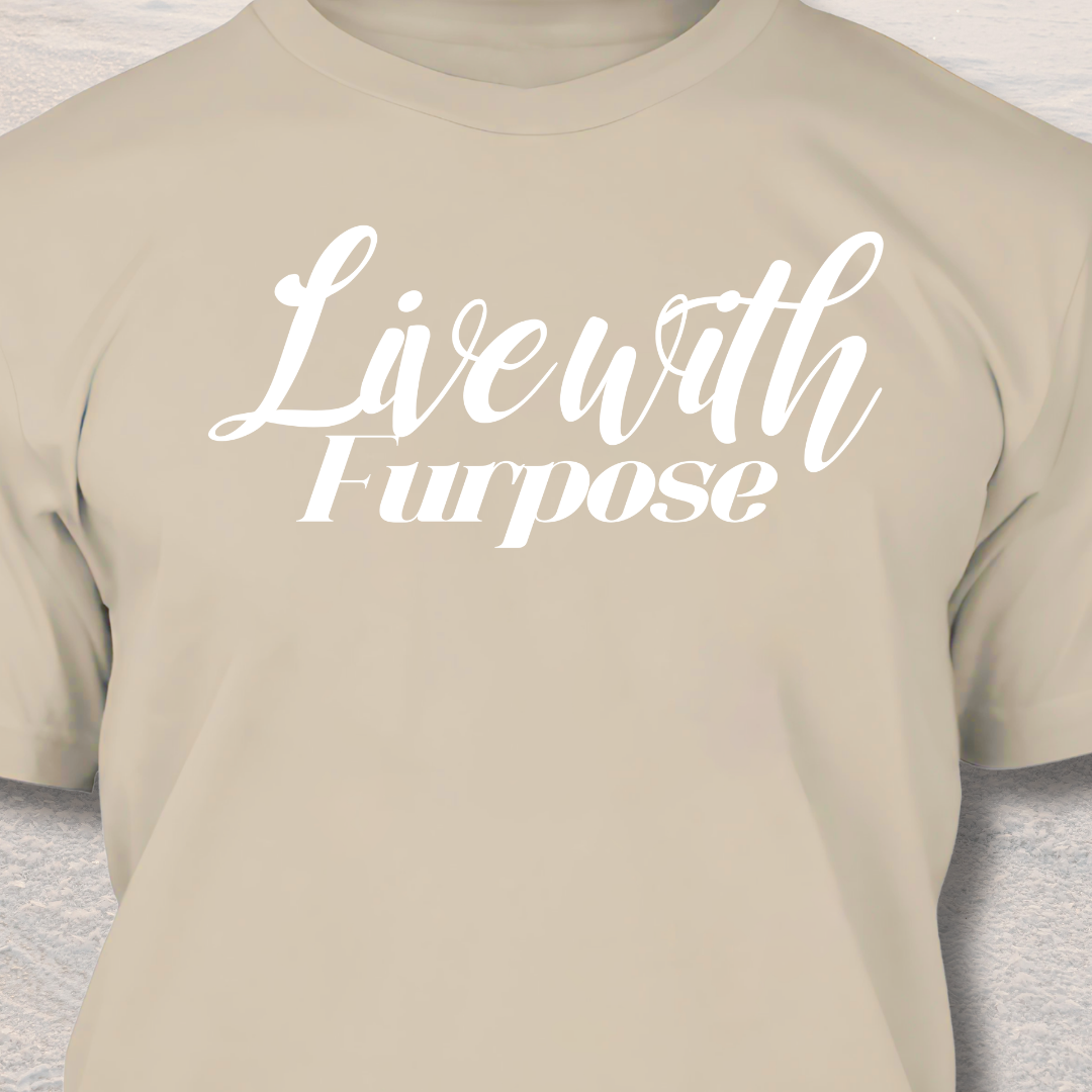 Live With Furpose - Funny Dog Lover T-Shirt