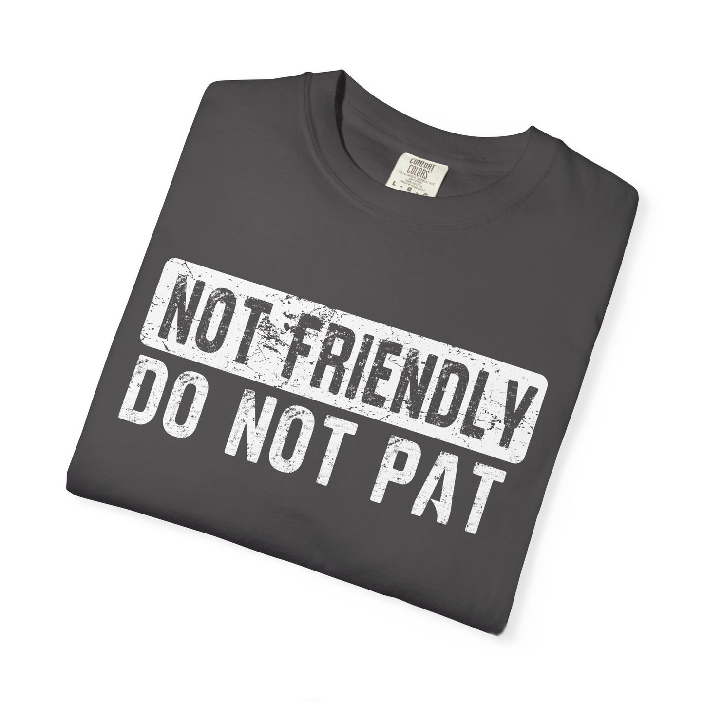 Not Friendly - Do Not Pat - T Shirt