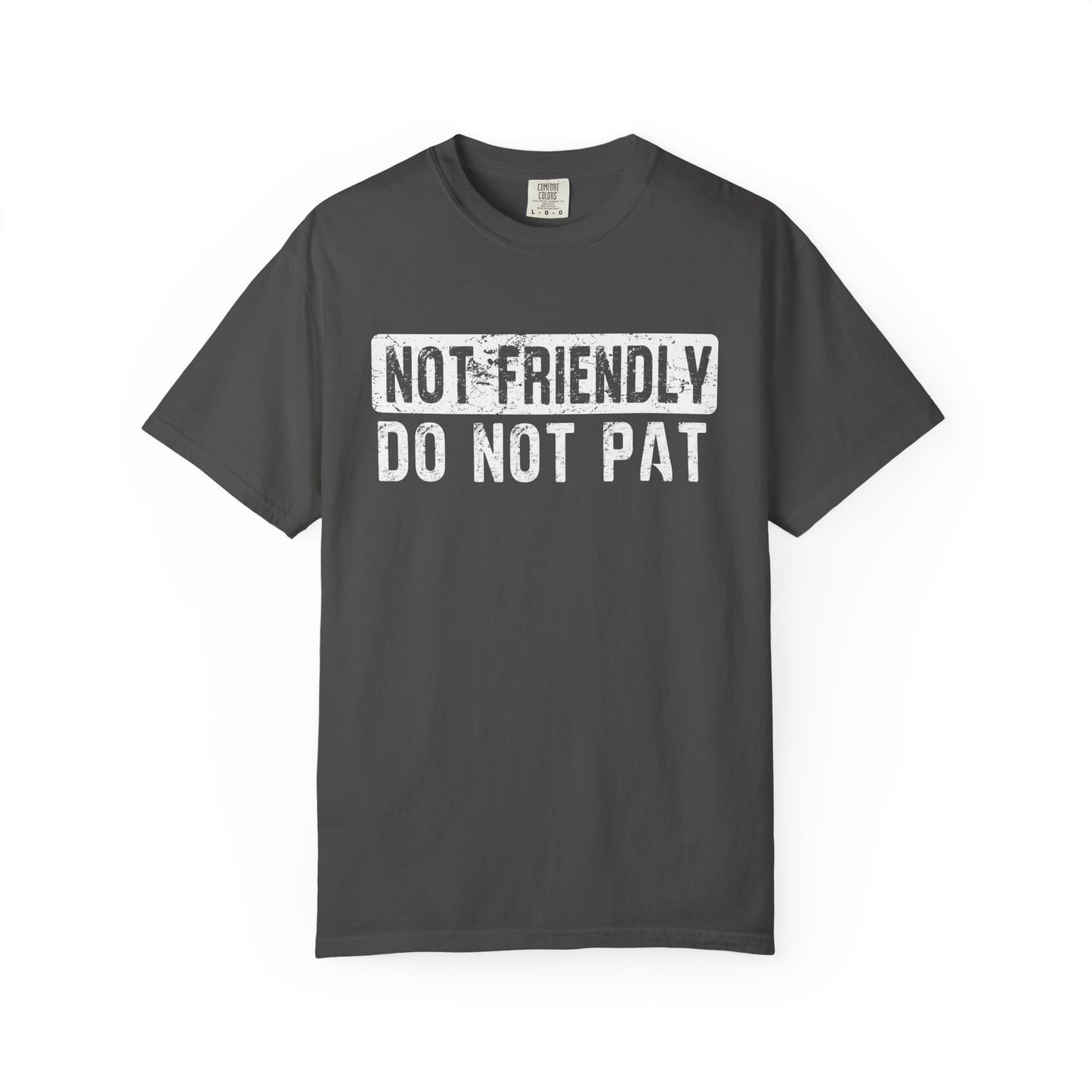 Not Friendly - Do Not Pat - T Shirt