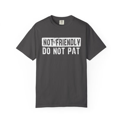Not Friendly - Do Not Pat - T Shirt