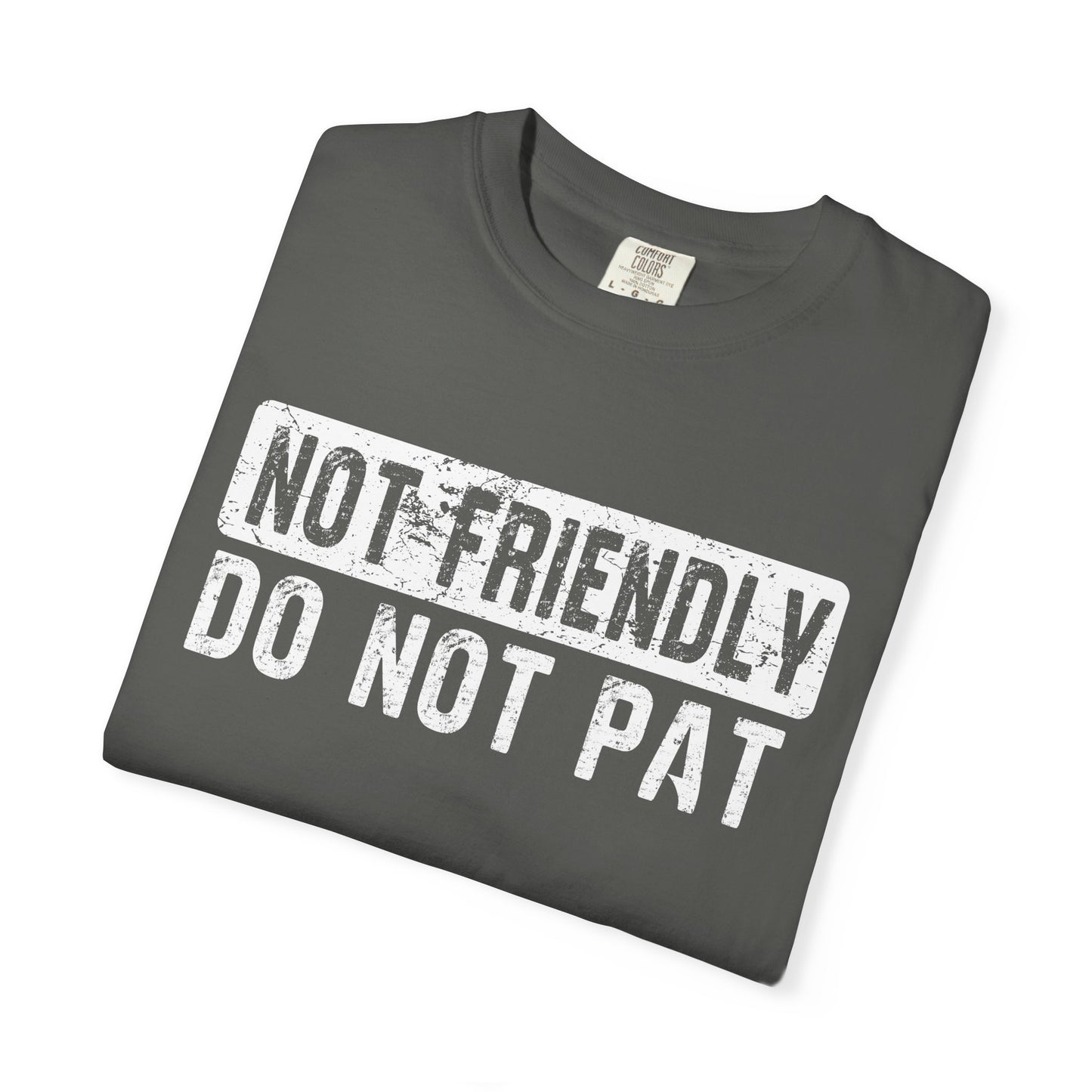 Not Friendly - Do Not Pat - T Shirt