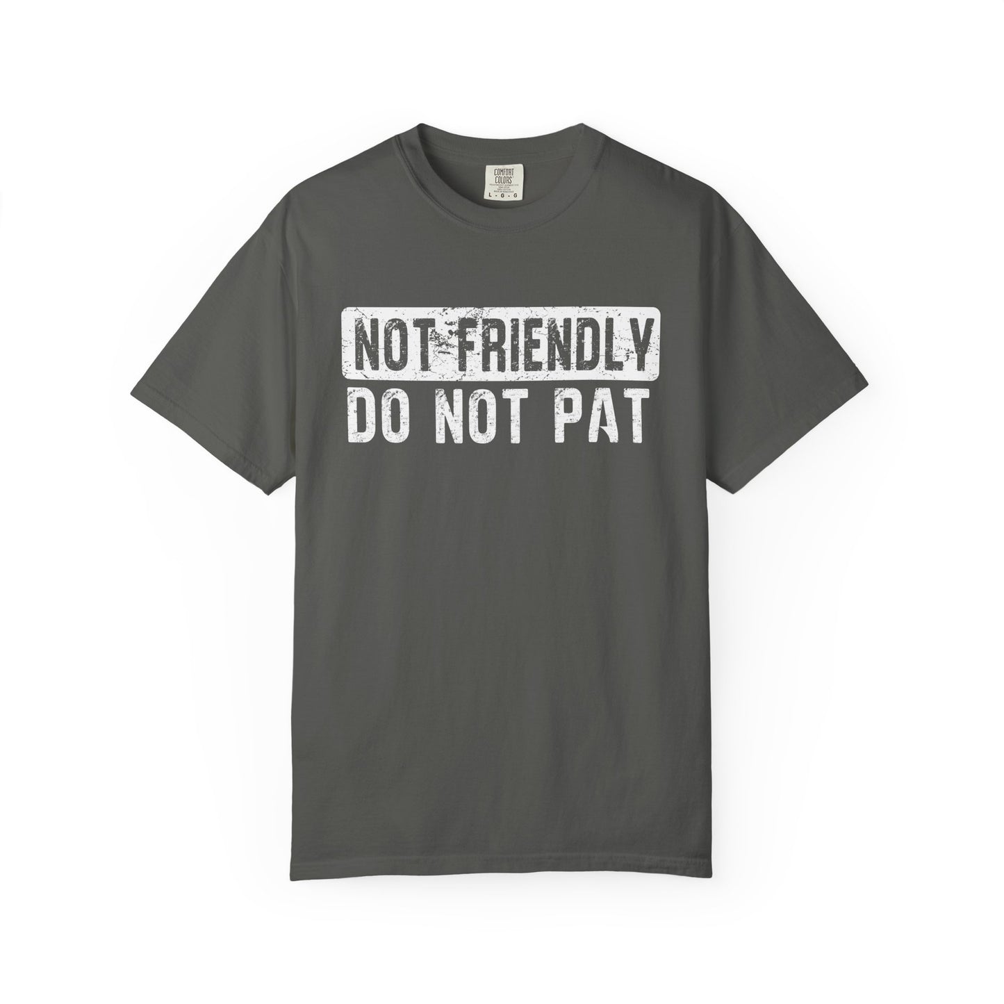 Not Friendly - Do Not Pat - T Shirt