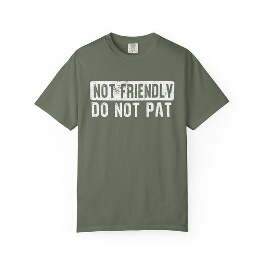 Not Friendly - Do Not Pat - T Shirt
