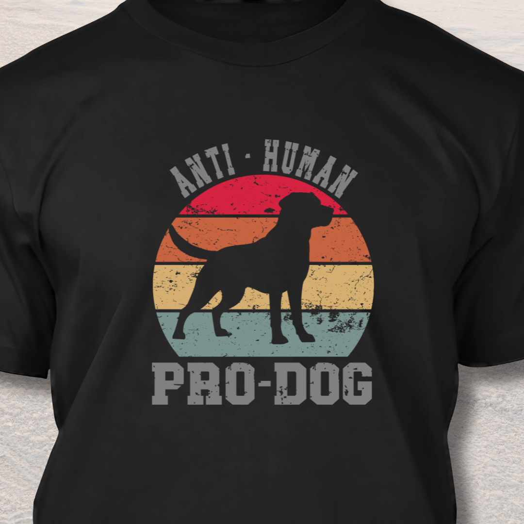 Anti Human Pro Dog - Funny Dog Lover T-Shirt