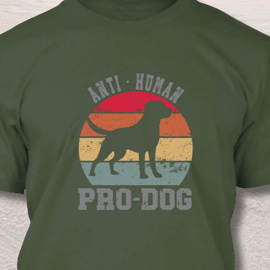 Anti Human Pro Dog - Funny Dog Lover T-Shirt