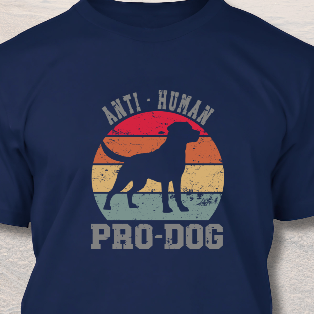 Anti Human Pro Dog - Funny Dog Lover T-Shirt