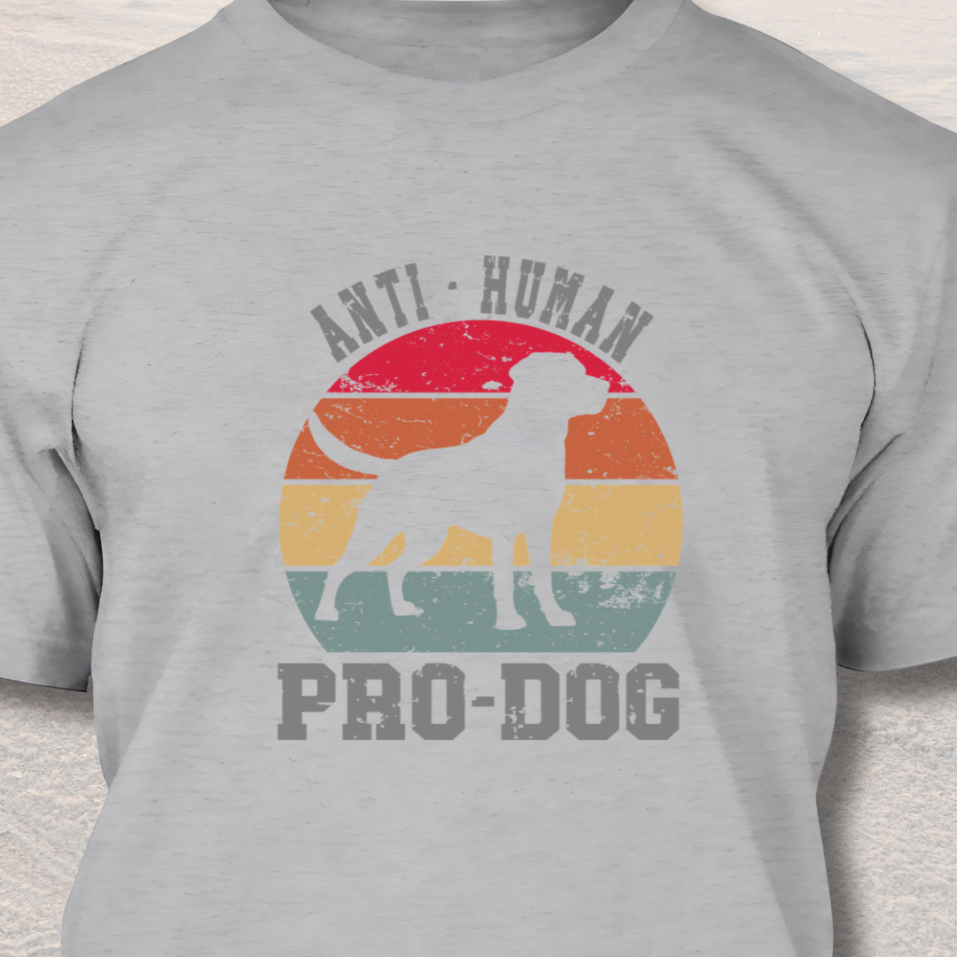 Anti Human Pro Dog - Funny Dog Lover T-Shirt