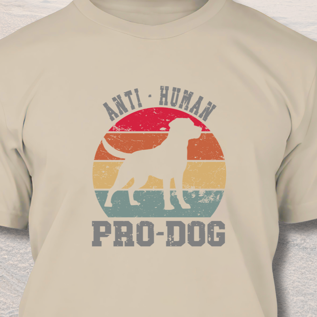 Anti Human Pro Dog - Funny Dog Lover T-Shirt