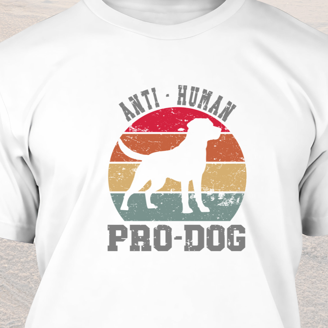Anti Human Pro Dog - Funny Dog Lover T-Shirt