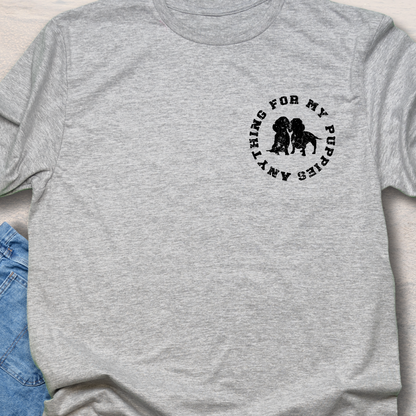 Anything For My Puppies T-Shirt