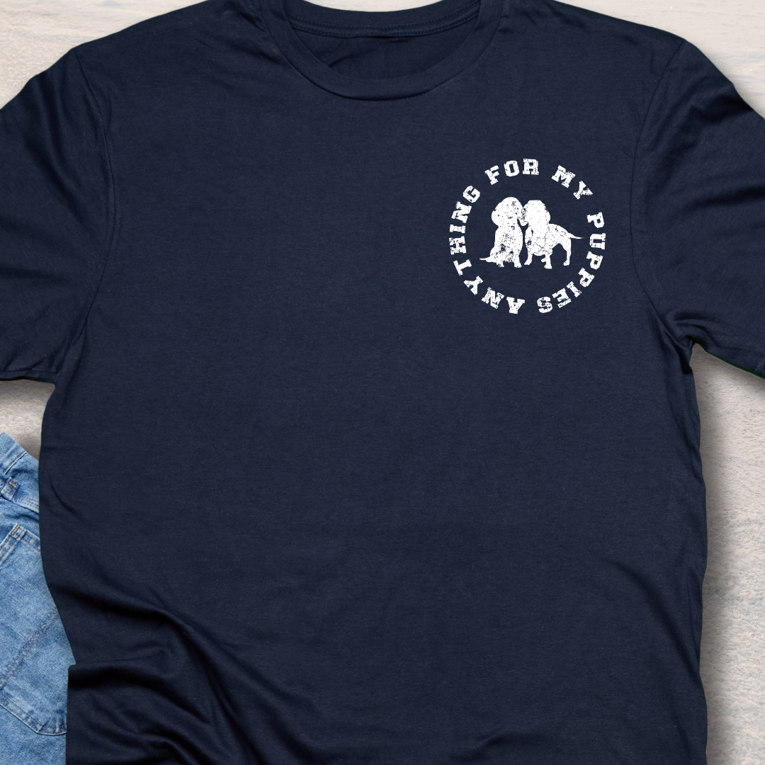 Anything For My Puppies T-Shirt