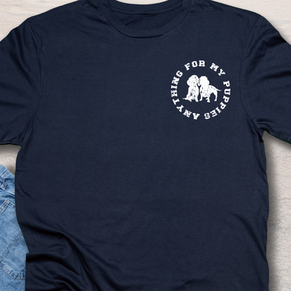 Anything For My Puppies T-Shirt