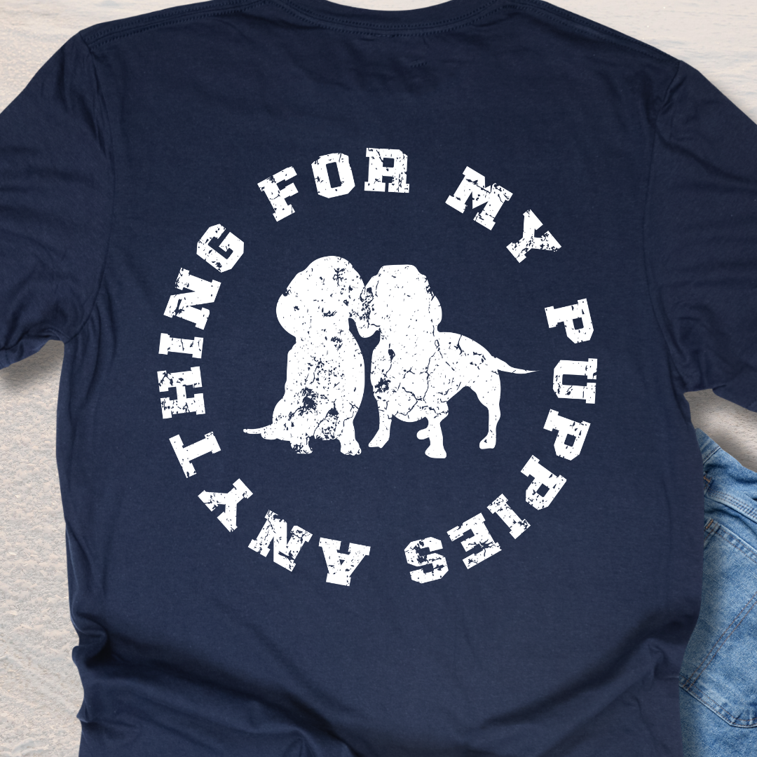 Anything For My Puppies T-Shirt