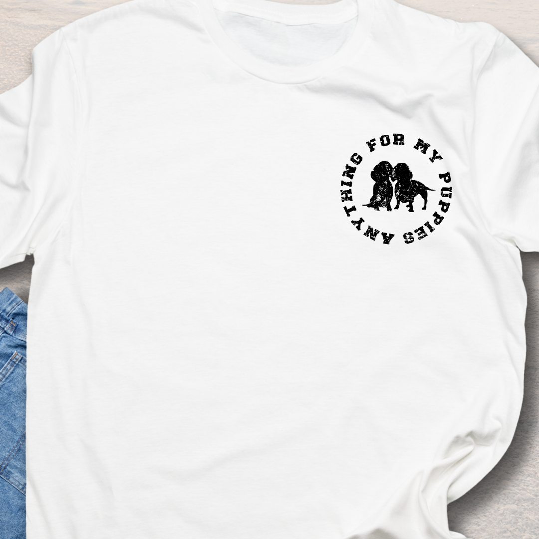 Anything For My Puppies T-Shirt