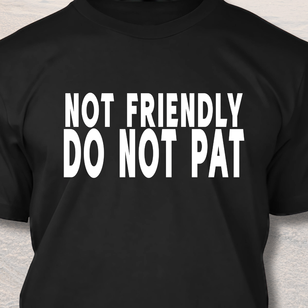 Do Not Pat - Funny Dog Lover T-Shirt