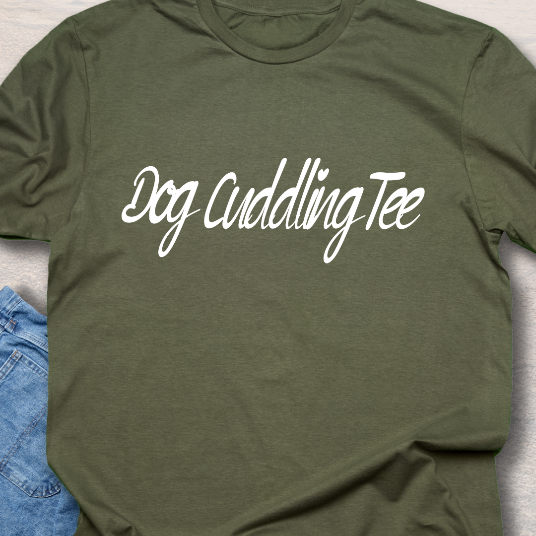 Dog Cuddling Tee - Funny Dog Lover T-Shirt