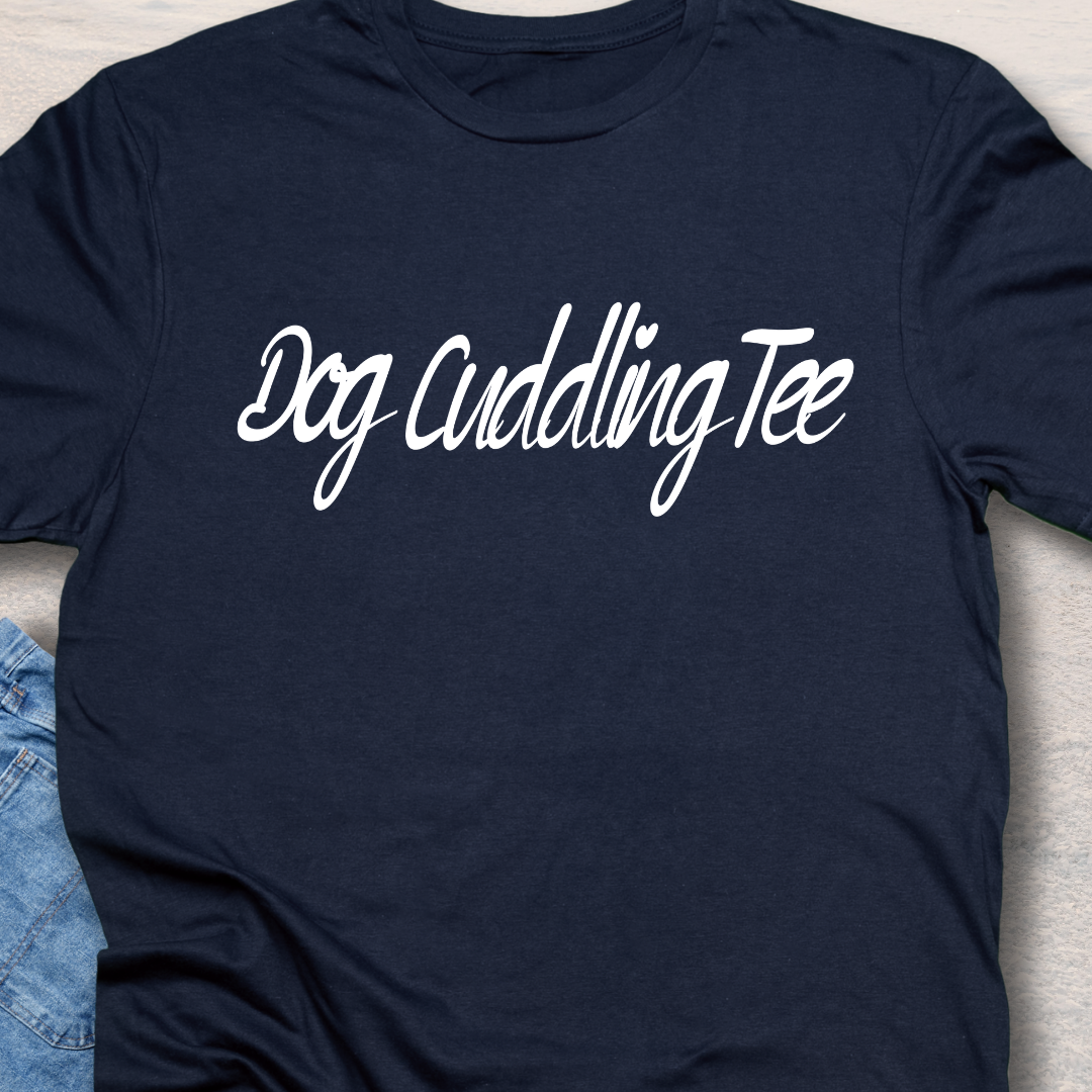 Dog Cuddling Tee - Funny Dog Lover T-Shirt