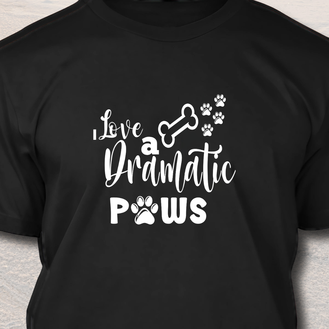 Dramatic Paws - Funny Dog Lover T-Shirt