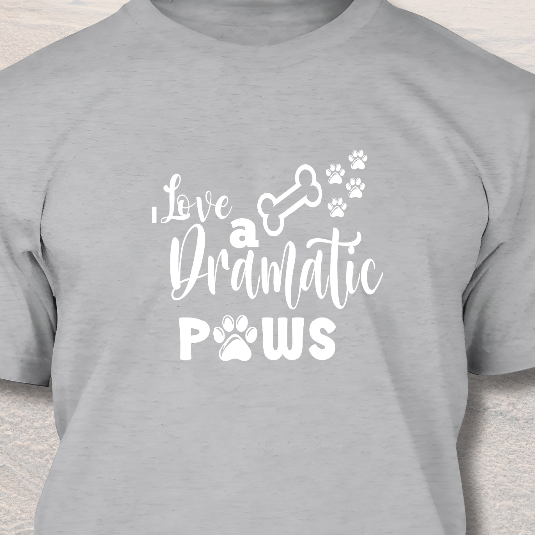 Dramatic Paws - Funny Dog Lover T-Shirt