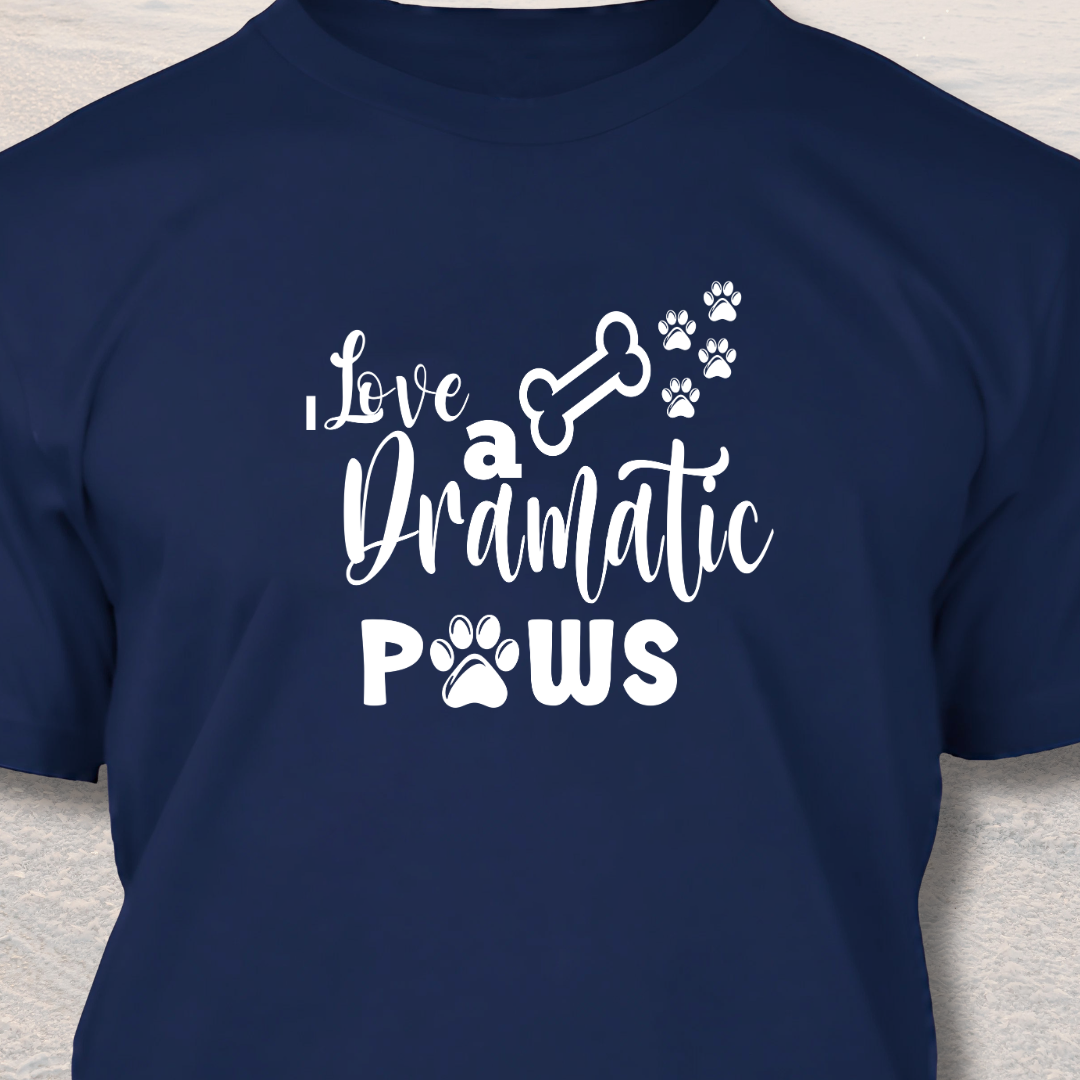Dramatic Paws - Funny Dog Lover T-Shirt