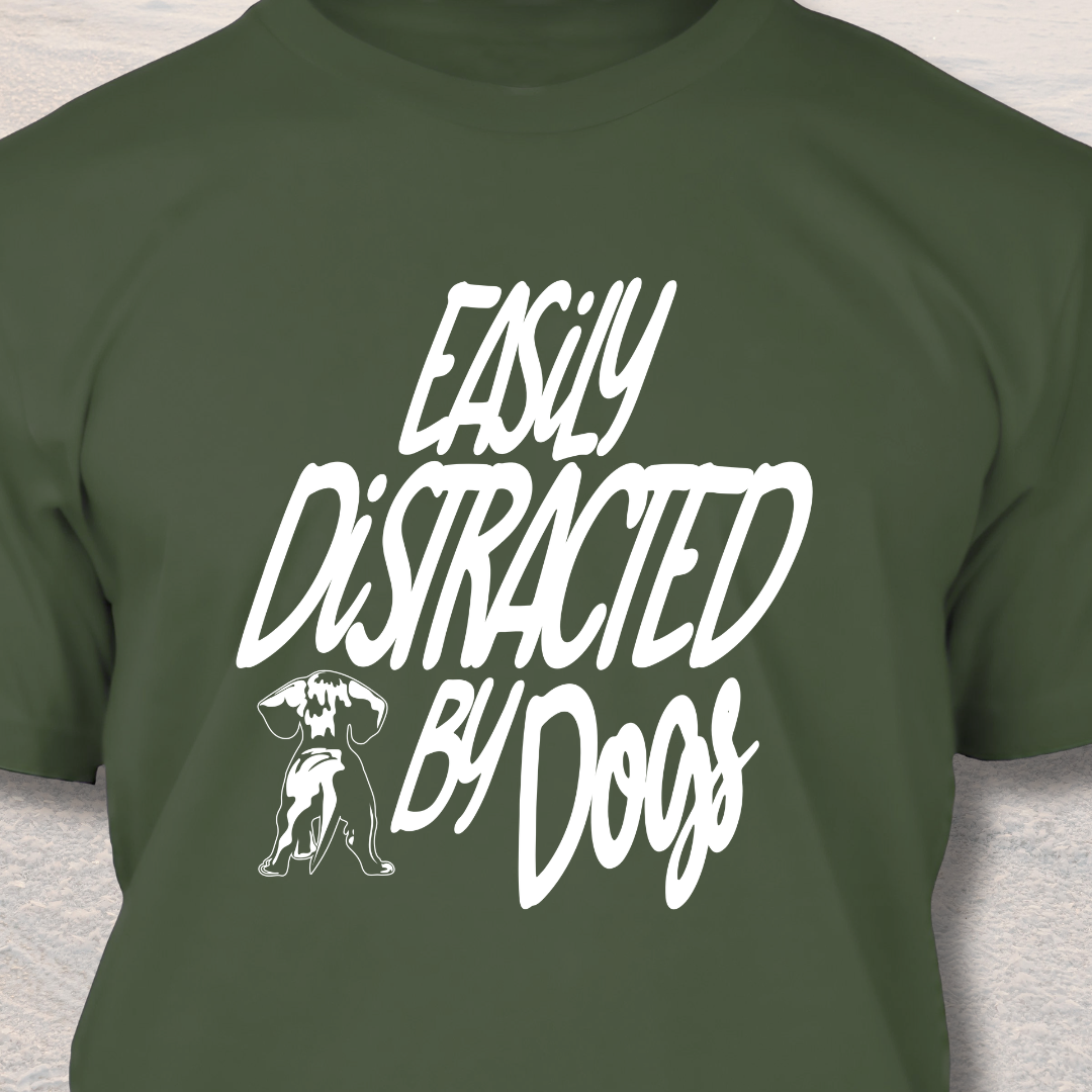 Easily Distracted By Dogs -Funny  Dog Lover T-Shirt