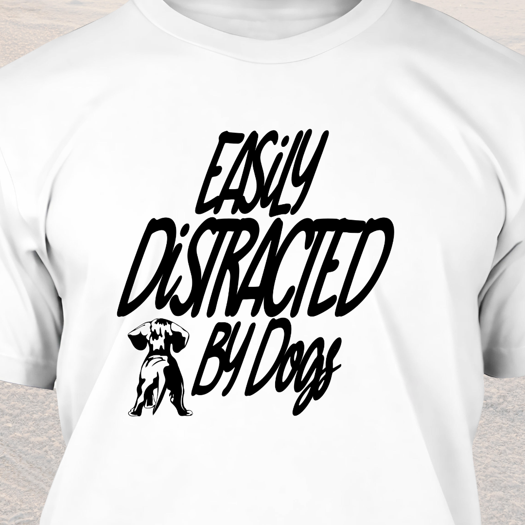 Easily Distracted By Dogs -Funny  Dog Lover T-Shirt