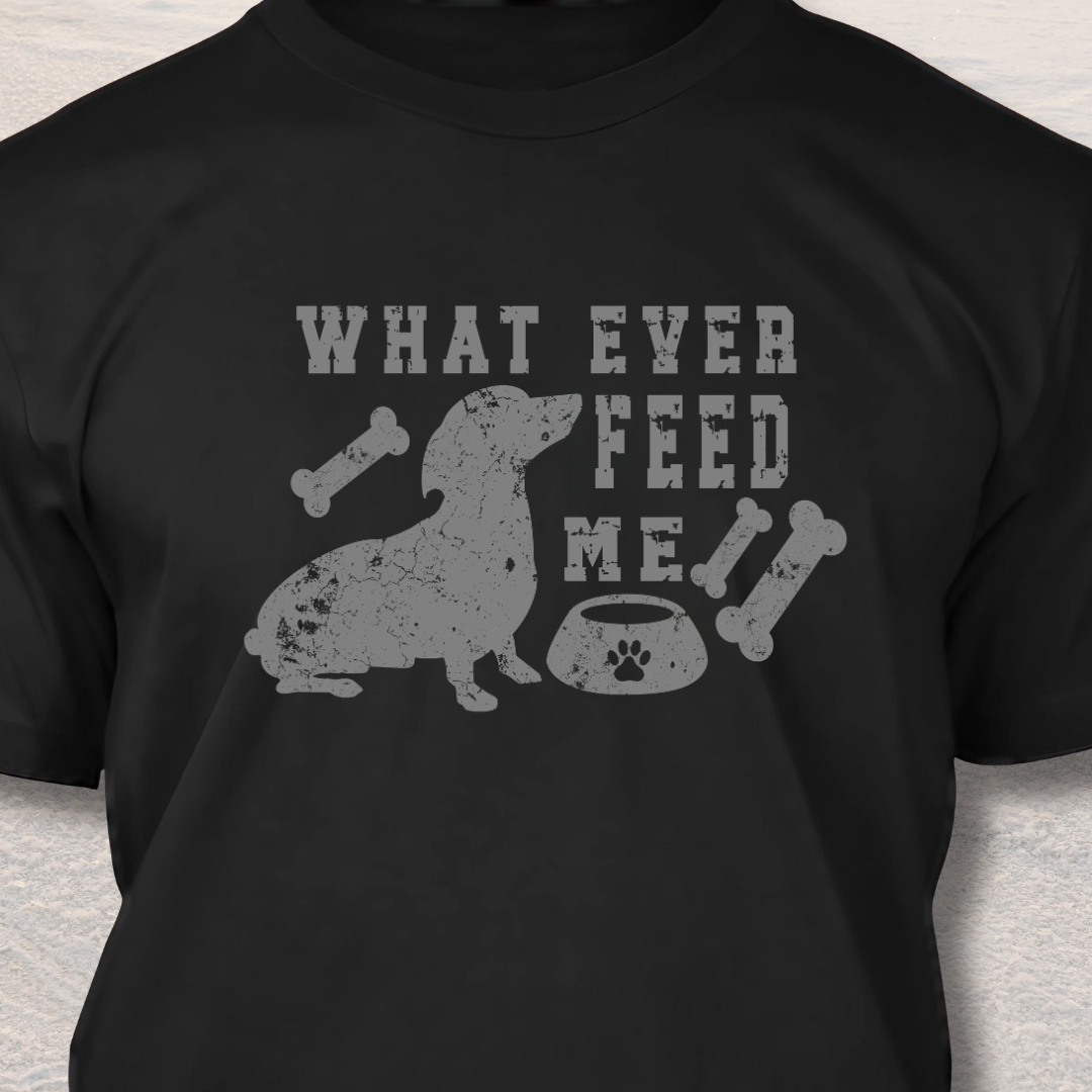 Feed Me - Funny Dog Lover T-Shirt