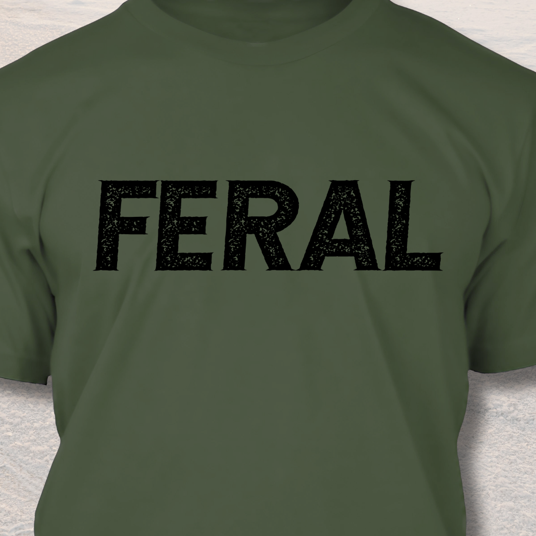 Feral - Funny Dog Lover T-Shirt