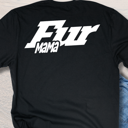 Fur Mama - Dog Lover T-Shirt