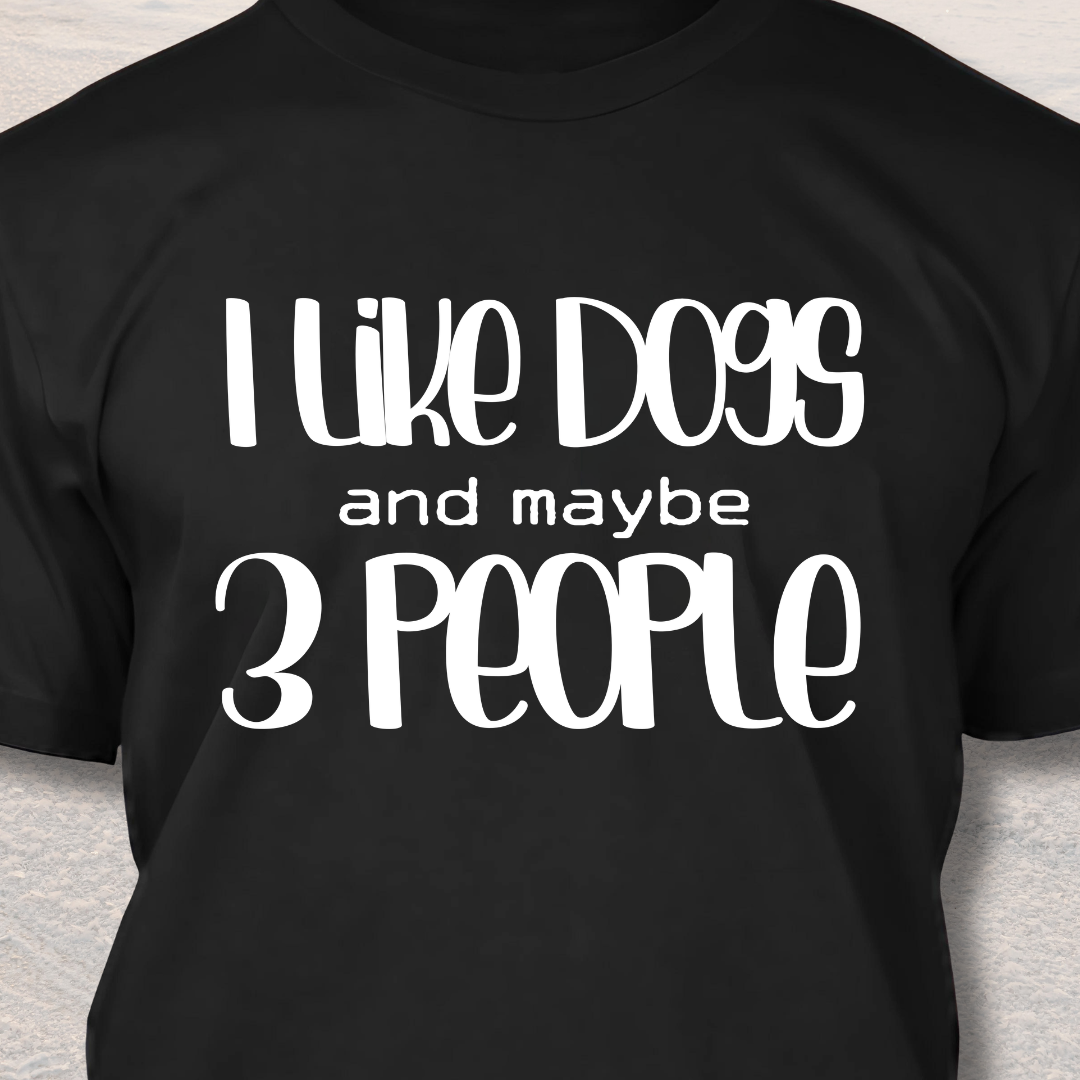 I Like Dogs - Funny Dog Lover T-Shirt