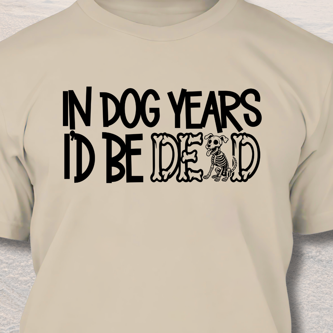 In Dog Years - Funny Dog Lover T-Shirt