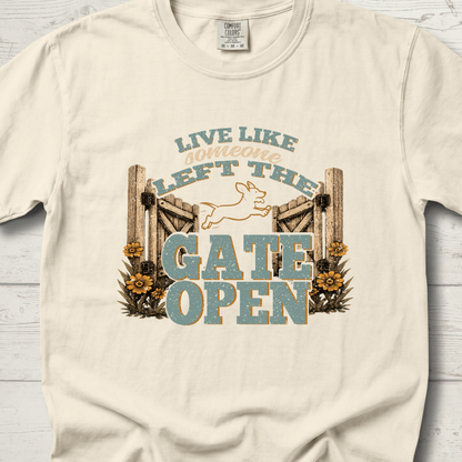 Live Like Someone Left The Gate Open