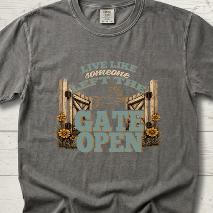 Live Like Someone Left The Gate Open