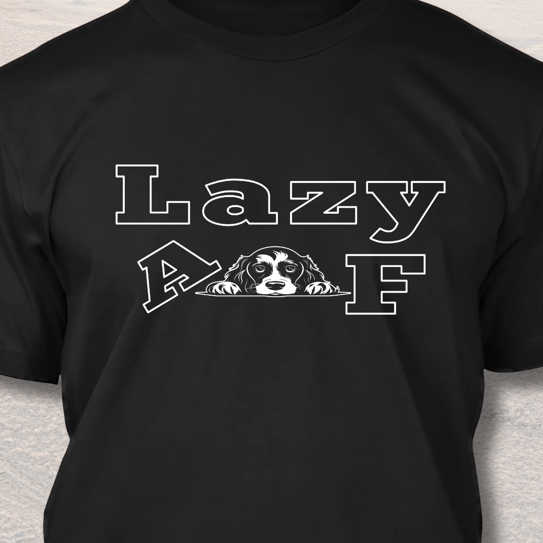 Lazy AF - Funny Dog Lover T-Shirt