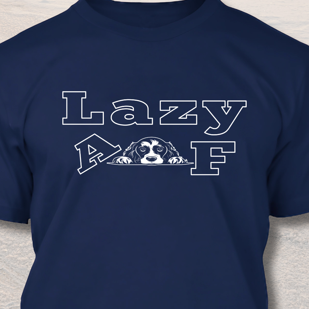 Lazy AF - Funny Dog Lover T-Shirt