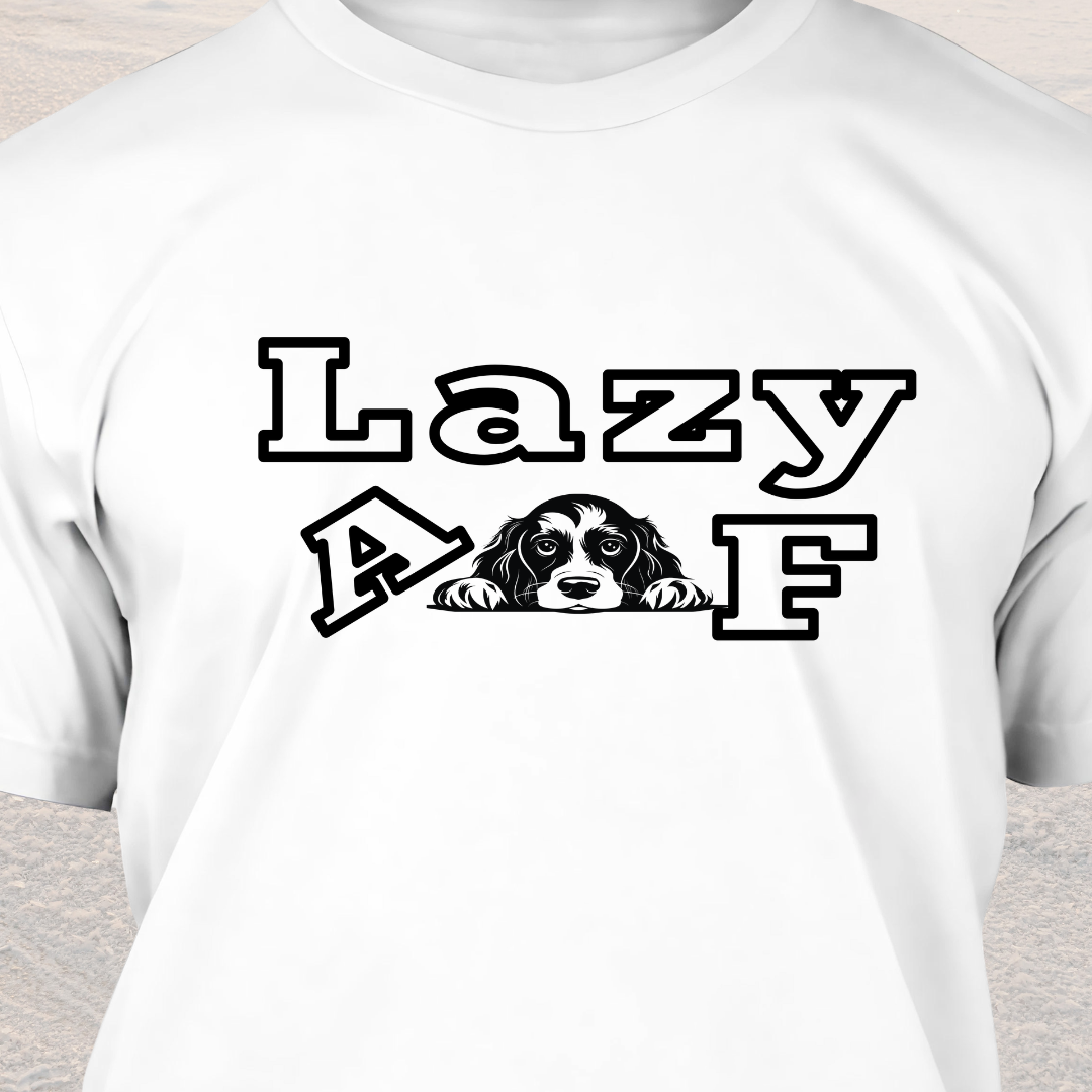 Lazy AF - Funny Dog Lover T-Shirt