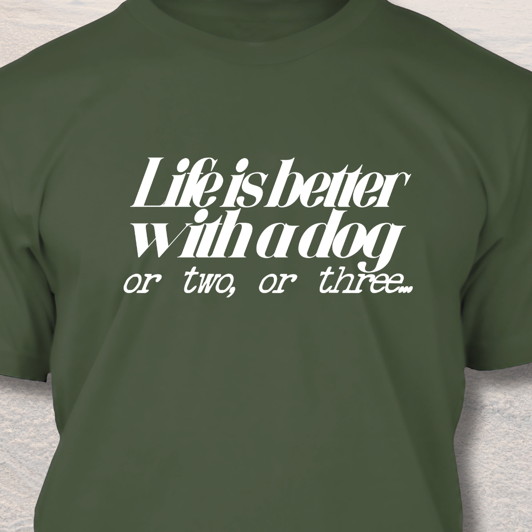 Life is Better with Dogs T-Shirt