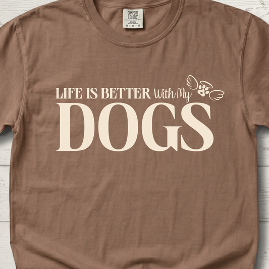 Life is Better with DOGS T-Shirt