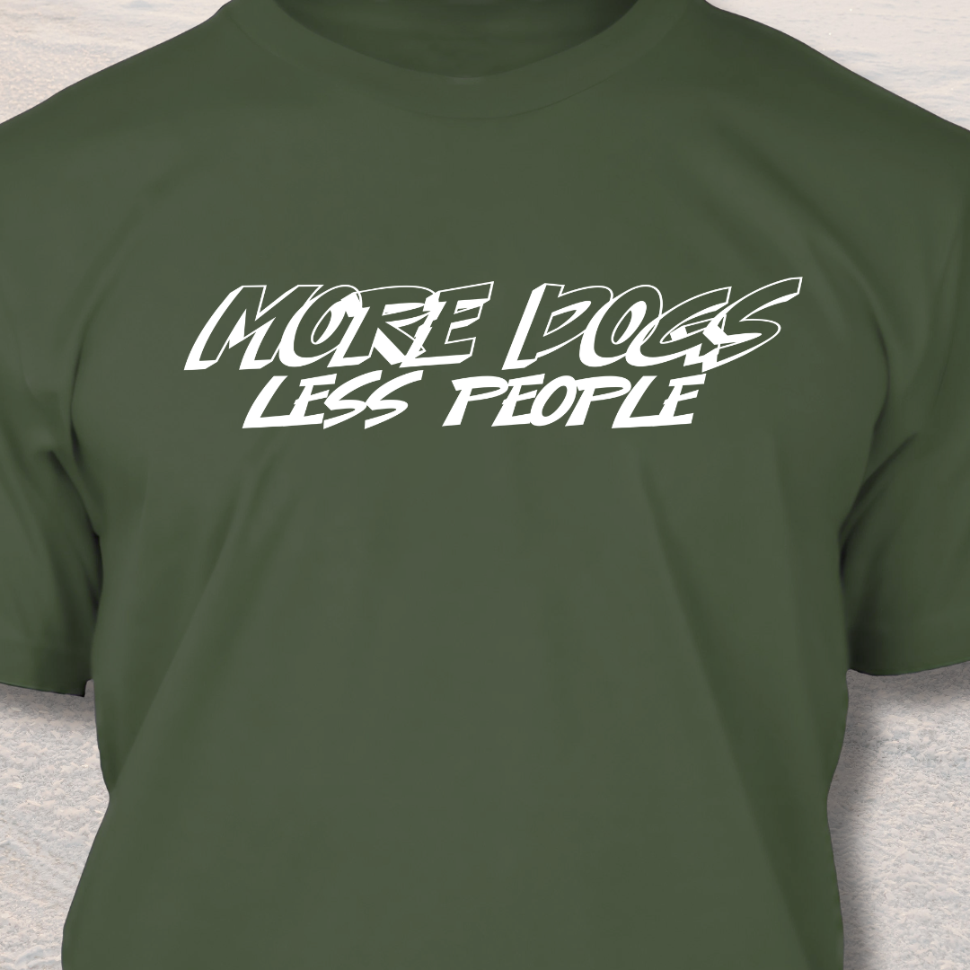 More Dogs Less People - Funny Dog Lover T-Shirt