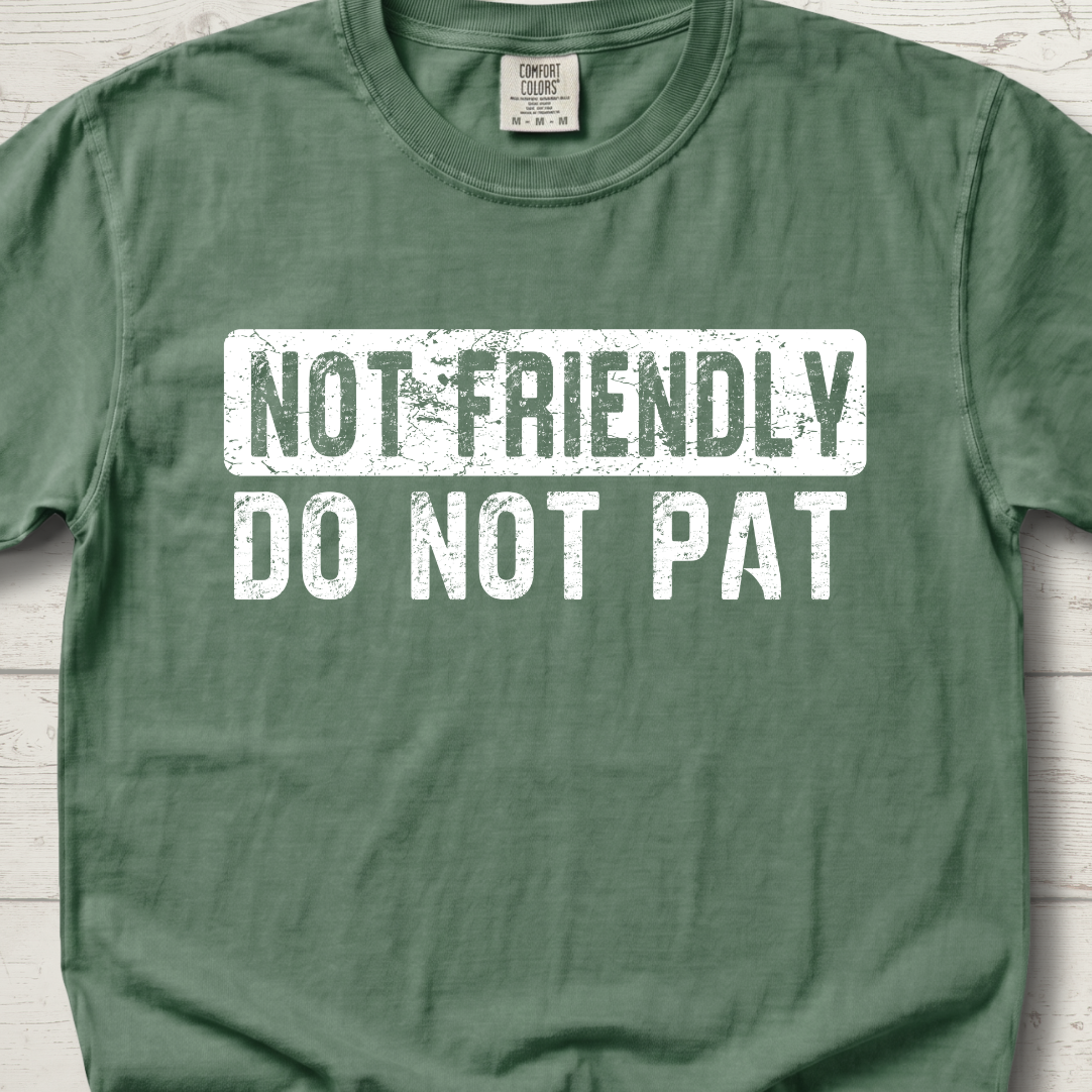 Not Friendly - Do Not Pat - T Shirt