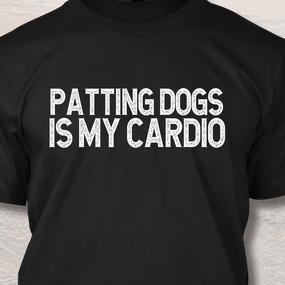 Patting Dogs Is My Cardio T-Shirt
