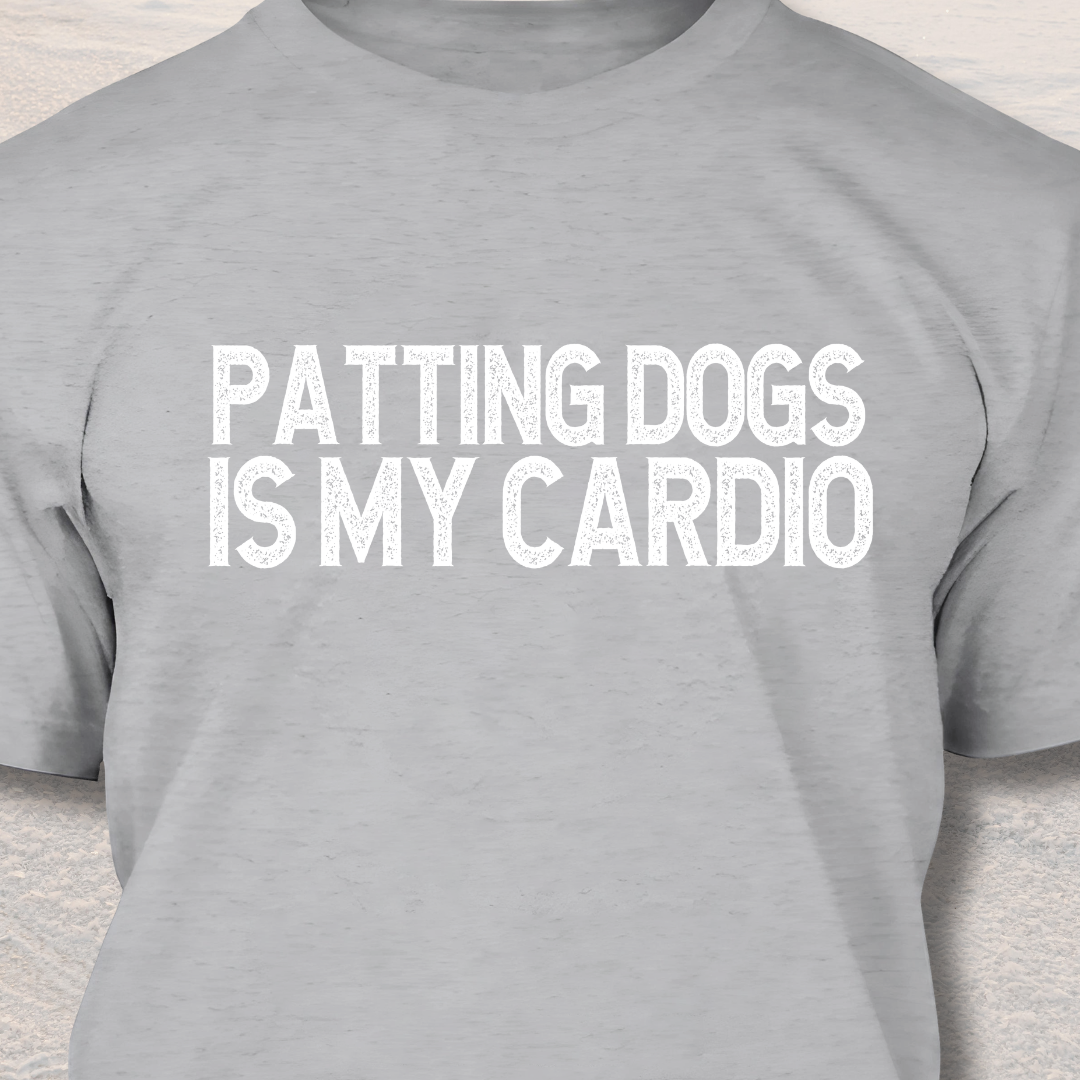 Patting Dogs Is My Cardio T-Shirt