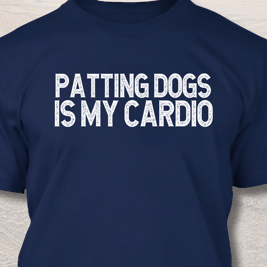 Patting Dogs Is My Cardio T-Shirt