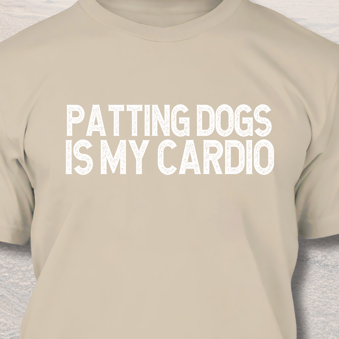 Patting Dogs Is My Cardio T-Shirt