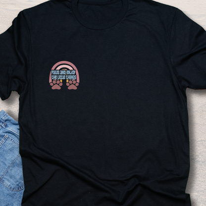 Paws & Enjoy The Little Things - Dog Lover T-Shirt
