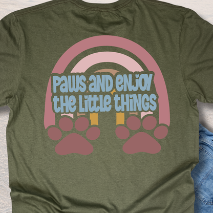 Paws & Enjoy The Little Things - Dog Lover T-Shirt