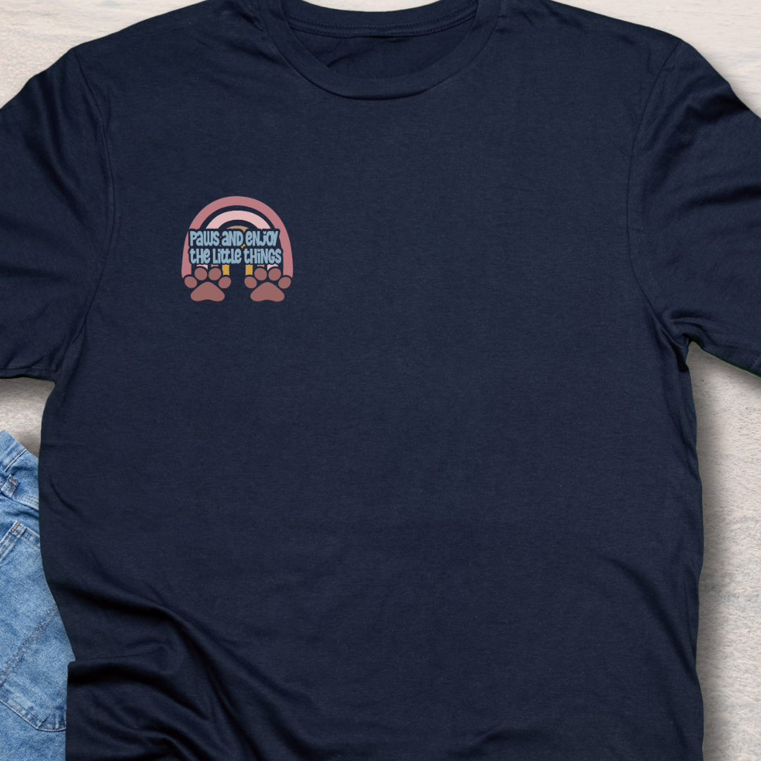 Paws & Enjoy The Little Things - Dog Lover T-Shirt